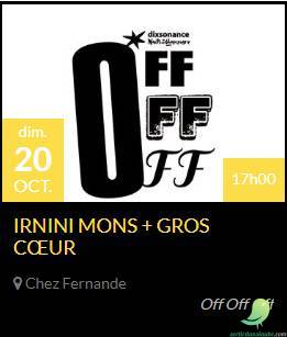 Festival OFF OFF OFF: IRNINI MONS + GROS CŒUR - 0