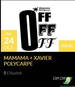 Festival OFF OFF OFF: MAMAMA + XAVIER POLYCARPE - 0
