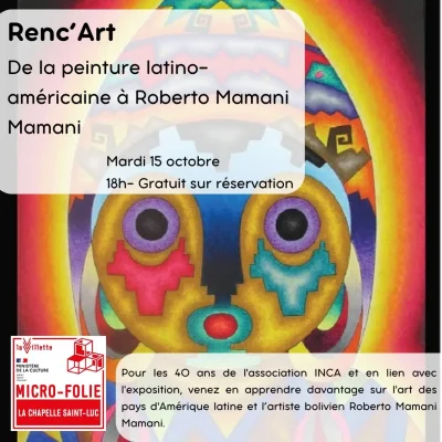 Renc&rsquo;Art « De la peinture latino américaine à Roberto Mamani Mamani » - 0