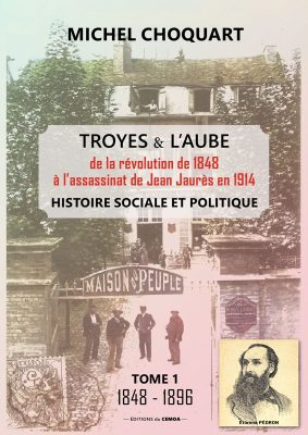 Troyes & l&rsquo;Aube Histoire sociale et politique 1848-1996 - 0