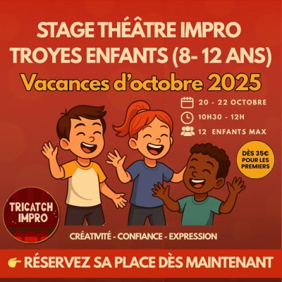 Stage Théâtre & Impro Enfants Troyes (8-12 ans) – Par Tricatch Impro - 0