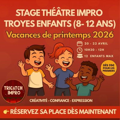 Stage Théâtre & Impro Enfants Printemps Troyes (8-12 ans) - 0
