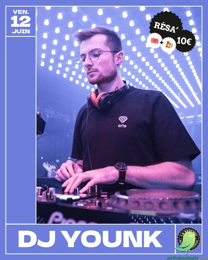 Dj Younk à la Réserve - 0