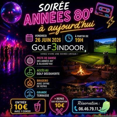Soirée 80&prime; à aujourd&rsquo;hui avec Brasero et golf - 0